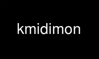 Запустіть kmidimon у постачальника безкоштовного хостингу OnWorks через Ubuntu Online, Fedora Online, онлайн-емулятор Windows або онлайн-емулятор MAC OS