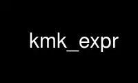 Run kmk_expr in OnWorks free hosting provider over Ubuntu Online, Fedora Online, Windows online emulator or MAC OS online emulator