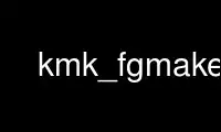 Run kmk_fgmake in OnWorks free hosting provider over Ubuntu Online, Fedora Online, Windows online emulator or MAC OS online emulator