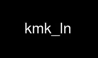 Run kmk_ln in OnWorks free hosting provider over Ubuntu Online, Fedora Online, Windows online emulator or MAC OS online emulator