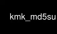 Run kmk_md5sum in OnWorks free hosting provider over Ubuntu Online, Fedora Online, Windows online emulator or MAC OS online emulator