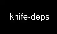 Run knife-deps in OnWorks free hosting provider over Ubuntu Online, Fedora Online, Windows online emulator or MAC OS online emulator