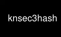 Rulați knsec3hash în furnizorul de găzduire gratuit OnWorks prin Ubuntu Online, Fedora Online, emulator online Windows sau emulator online MAC OS