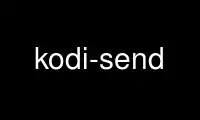 เรียกใช้ kodi-send ในผู้ให้บริการโฮสต์ฟรีของ OnWorks ผ่าน Ubuntu Online, Fedora Online, โปรแกรมจำลองออนไลน์ของ Windows หรือโปรแกรมจำลองออนไลน์ของ MAC OS