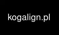 Chạy kogalign.pl trong nhà cung cấp dịch vụ lưu trữ miễn phí OnWorks trên Ubuntu Online, Fedora Online, trình giả lập trực tuyến Windows hoặc trình giả lập trực tuyến MAC OS