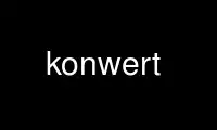 Run konwert in OnWorks free hosting provider over Ubuntu Online, Fedora Online, Windows online emulator or MAC OS online emulator
