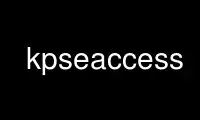 Run kpseaccess in OnWorks free hosting provider over Ubuntu Online, Fedora Online, Windows online emulator or MAC OS online emulator