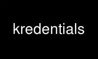 Run kredentials in OnWorks free hosting provider over Ubuntu Online, Fedora Online, Windows online emulator or MAC OS online emulator