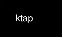 Run ktap in OnWorks free hosting provider over Ubuntu Online, Fedora Online, Windows online emulator or MAC OS online emulator