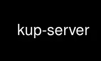 Ubuntu Online、Fedora Online、Windows オンライン エミュレーター、または MAC OS オンライン エミュレーター上の OnWorks 無料ホスティング プロバイダーで kup-server を実行します。