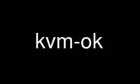 Run kvm-ok in OnWorks free hosting provider over Ubuntu Online, Fedora Online, Windows online emulator or MAC OS online emulator