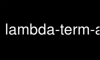 Run lambda-term-actions in OnWorks free hosting provider over Ubuntu Online, Fedora Online, Windows online emulator or MAC OS online emulator