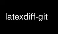 Esegui latexdiff-git nel provider di hosting gratuito OnWorks su Ubuntu Online, Fedora Online, emulatore online Windows o emulatore online MAC OS
