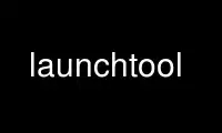 Run launchtool in OnWorks free hosting provider over Ubuntu Online, Fedora Online, Windows online emulator or MAC OS online emulator