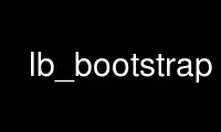 Run lb_bootstrap in OnWorks free hosting provider over Ubuntu Online, Fedora Online, Windows online emulator or MAC OS online emulator