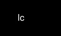 Run lc in OnWorks free hosting provider over Ubuntu Online, Fedora Online, Windows online emulator or MAC OS online emulator