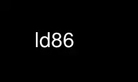 Run ld86 in OnWorks free hosting provider over Ubuntu Online, Fedora Online, Windows online emulator or MAC OS online emulator