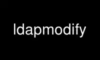 Run ldapmodify in OnWorks free hosting provider over Ubuntu Online, Fedora Online, Windows online emulator or MAC OS online emulator