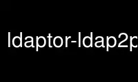 Führen Sie ldaptor-ldap2pdns im kostenlosen Hosting-Anbieter OnWorks über Ubuntu Online, Fedora Online, den Windows-Online-Emulator oder den MAC OS-Online-Emulator aus