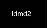 Exécutez ldmd2 dans le fournisseur d'hébergement gratuit OnWorks sur Ubuntu Online, Fedora Online, l'émulateur en ligne Windows ou l'émulateur en ligne MAC OS