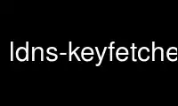 Execute ldns-keyfetcher no provedor de hospedagem gratuita OnWorks no Ubuntu Online, Fedora Online, emulador online do Windows ou emulador online do MAC OS