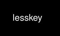 Run lesskey in OnWorks free hosting provider over Ubuntu Online, Fedora Online, Windows online emulator or MAC OS online emulator