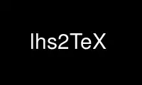 Запустите lhs2TeX в провайдере бесплатного хостинга OnWorks через Ubuntu Online, Fedora Online, онлайн-эмулятор Windows или онлайн-эмулятор MAC OS