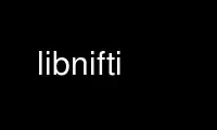Run libnifti in OnWorks free hosting provider over Ubuntu Online, Fedora Online, Windows online emulator or MAC OS online emulator