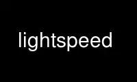 Run lightspeed in OnWorks free hosting provider over Ubuntu Online, Fedora Online, Windows online emulator or MAC OS online emulator