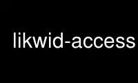 Esegui likwid-accessD nel provider di hosting gratuito OnWorks su Ubuntu Online, Fedora Online, emulatore online Windows o emulatore online MAC OS