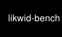 Run likwid-bench in OnWorks free hosting provider over Ubuntu Online, Fedora Online, Windows online emulator or MAC OS online emulator