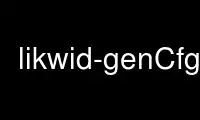 Likwid-genCfg'yi Ubuntu Online, Fedora Online, Windows çevrimiçi emülatörü veya MAC OS çevrimiçi emülatörü üzerinden OnWorks ücretsiz barındırma sağlayıcısında çalıştırın