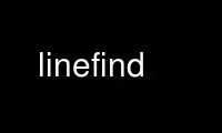 Patakbuhin ang linefind sa OnWorks na libreng hosting provider sa Ubuntu Online, Fedora Online, Windows online emulator o MAC OS online emulator