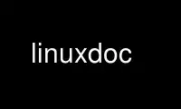 OnWorks ücretsiz barındırma sağlayıcısında linuxdoc'u Ubuntu Online, Fedora Online, Windows çevrimiçi emülatörü veya MAC OS çevrimiçi emülatörü üzerinden çalıştırın