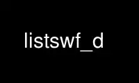 Запустіть listswf_d у постачальнику безкоштовного хостингу OnWorks через Ubuntu Online, Fedora Online, онлайн-емулятор Windows або онлайн-емулятор MAC OS