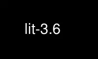 Execute lit-3.6 no provedor de hospedagem gratuita OnWorks no Ubuntu Online, Fedora Online, emulador online do Windows ou emulador online do MAC OS