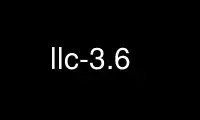 llc-3.6 را در ارائه دهنده هاست رایگان OnWorks از طریق Ubuntu Online، Fedora Online، شبیه ساز آنلاین ویندوز یا شبیه ساز آنلاین MAC OS اجرا کنید.