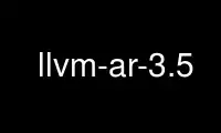 Run llvm-ar-3.5 in OnWorks free hosting provider over Ubuntu Online, Fedora Online, Windows online emulator or MAC OS online emulator