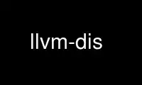 llvm-dis را در ارائه دهنده هاست رایگان OnWorks از طریق Ubuntu Online، Fedora Online، شبیه ساز آنلاین ویندوز یا شبیه ساز آنلاین MAC OS اجرا کنید.