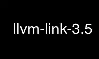 Run llvm-link-3.5 in OnWorks free hosting provider over Ubuntu Online, Fedora Online, Windows online emulator or MAC OS online emulator