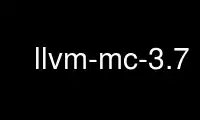 Run llvm-mc-3.7 in OnWorks free hosting provider over Ubuntu Online, Fedora Online, Windows online emulator or MAC OS online emulator