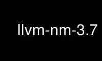 Запустіть llvm-nm-3.7 у постачальника безкоштовного хостингу OnWorks через Ubuntu Online, Fedora Online, онлайн-емулятор Windows або онлайн-емулятор MAC OS