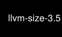 Запустіть llvm-size-3.5 у постачальника безкоштовного хостингу OnWorks через Ubuntu Online, Fedora Online, онлайн-емулятор Windows або онлайн-емулятор MAC OS