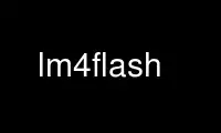 Run lm4flash in OnWorks free hosting provider over Ubuntu Online, Fedora Online, Windows online emulator or MAC OS online emulator