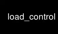 Execute load_control no provedor de hospedagem gratuita OnWorks no Ubuntu Online, Fedora Online, emulador online do Windows ou emulador online do MAC OS