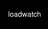 Запустите loadwatch в бесплатном хостинг-провайдере OnWorks через Ubuntu Online, Fedora Online, онлайн-эмулятор Windows или онлайн-эмулятор MAC OS