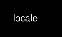 Run locale in OnWorks free hosting provider over Ubuntu Online, Fedora Online, Windows online emulator or MAC OS online emulator