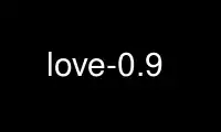 Run love-0.9 in OnWorks free hosting provider over Ubuntu Online, Fedora Online, Windows online emulator or MAC OS online emulator