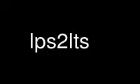 lps2lts را در ارائه دهنده هاست رایگان OnWorks از طریق Ubuntu Online، Fedora Online، شبیه ساز آنلاین ویندوز یا شبیه ساز آنلاین MAC OS اجرا کنید.