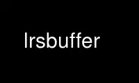 قم بتشغيل lrsbuffer في مزود استضافة OnWorks المجاني عبر Ubuntu Online أو Fedora Online أو محاكي Windows عبر الإنترنت أو محاكي MAC OS عبر الإنترنت